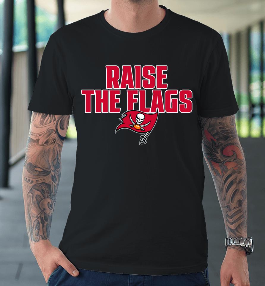 Nfl Tampa Bay Buccaneers Victory Earned Raise The Flags Premium T-Shirt