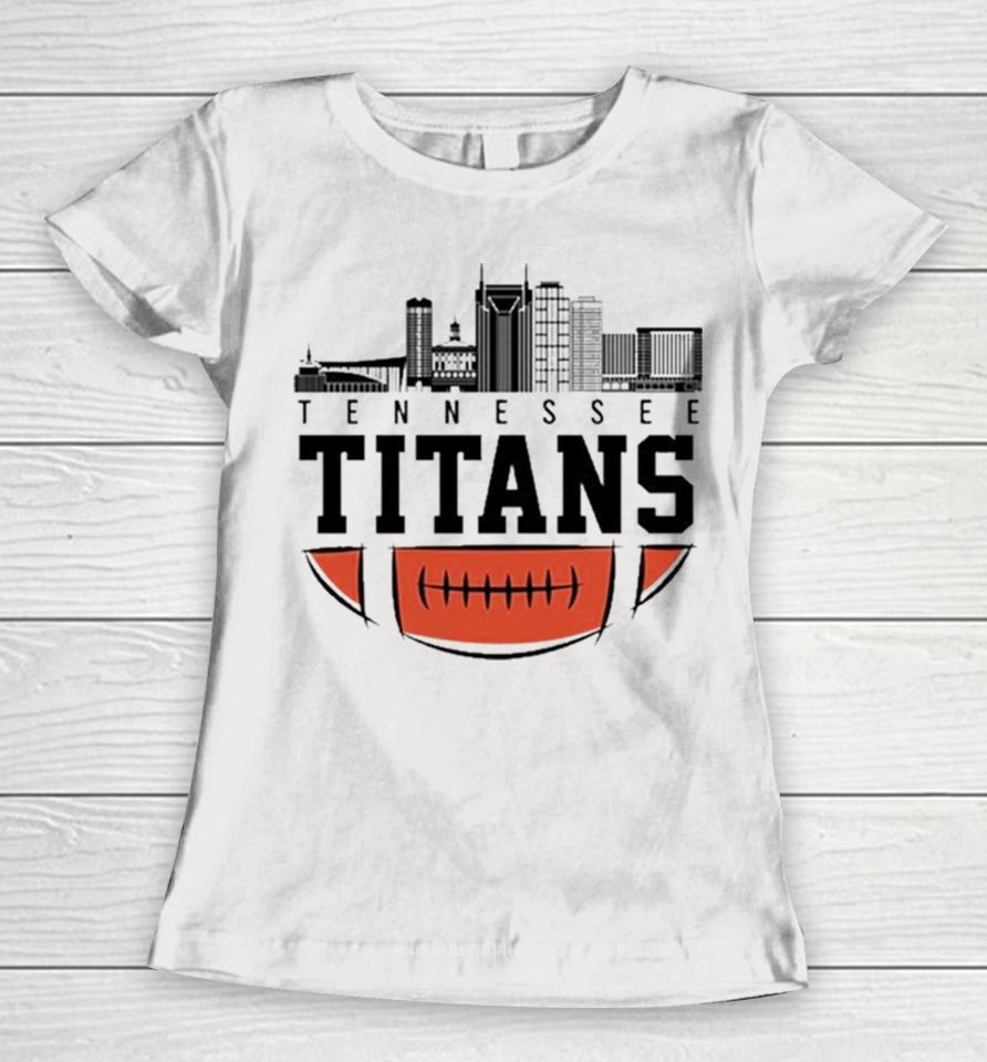 Nfl Tennessee Titans City Skyline 2023 Women T-Shirt