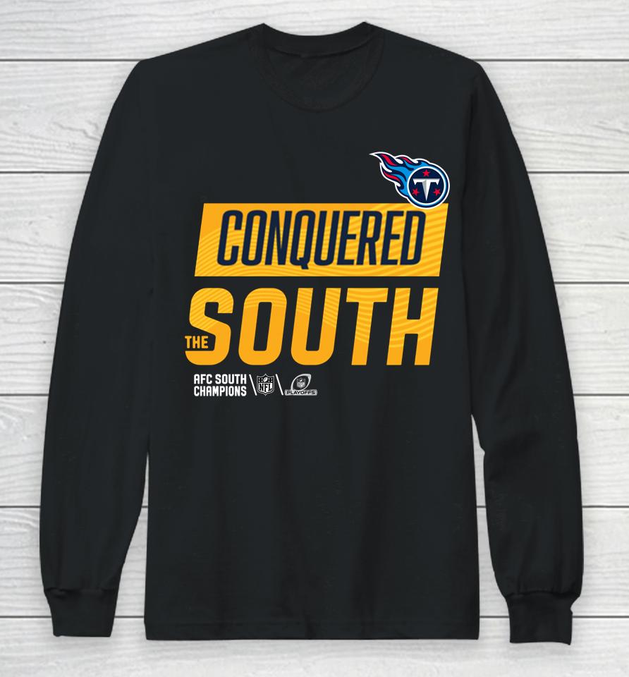 Nfl Tennessee Titans Conquered The South Long Sleeve T-Shirt