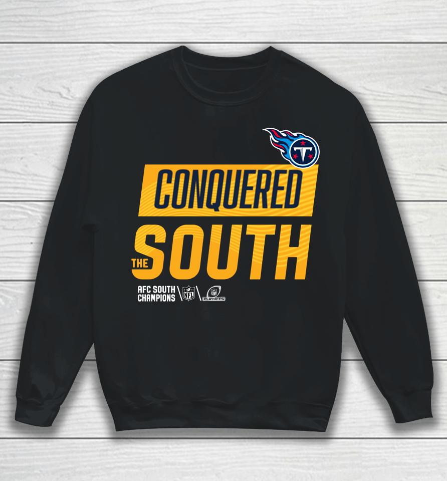 Nfl Tennessee Titans Conquered The South Sweatshirt