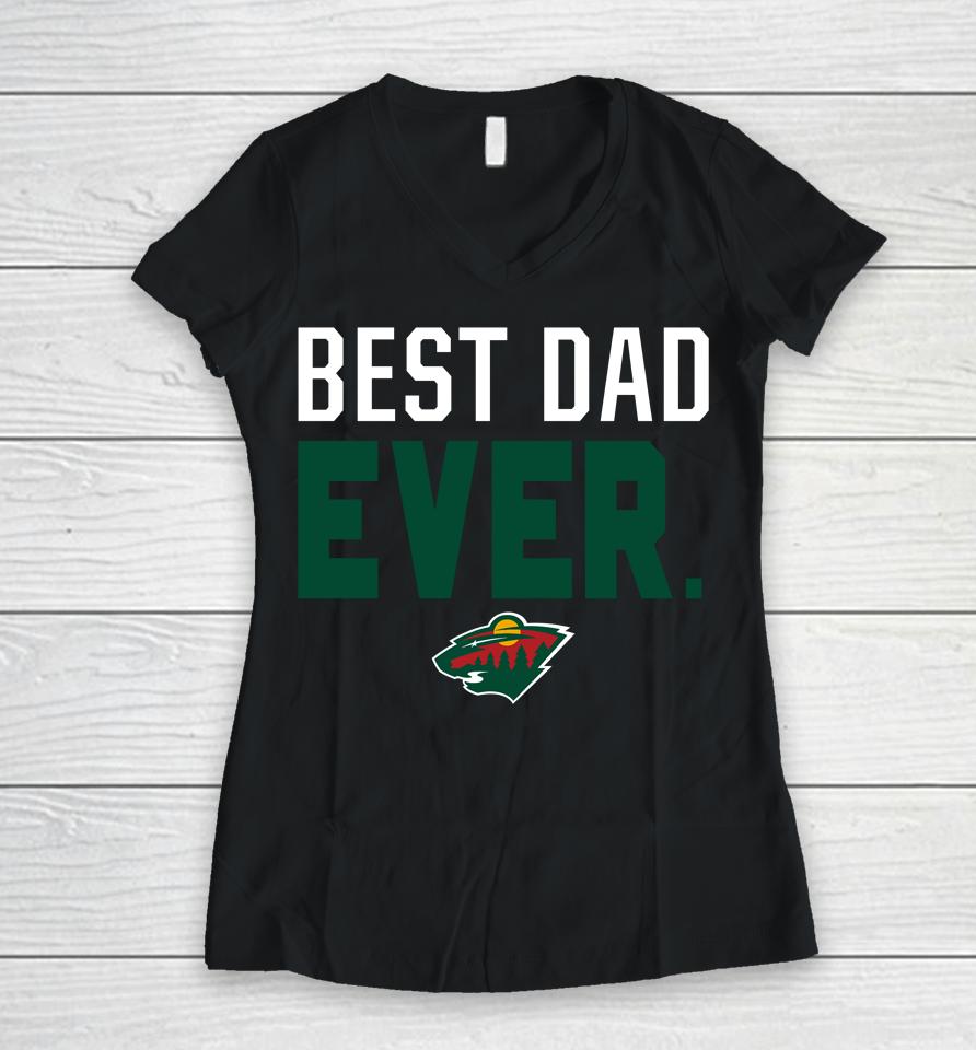 Nhl Minnesota Wild Fanatics Best Dad Ever Women V-Neck T-Shirt