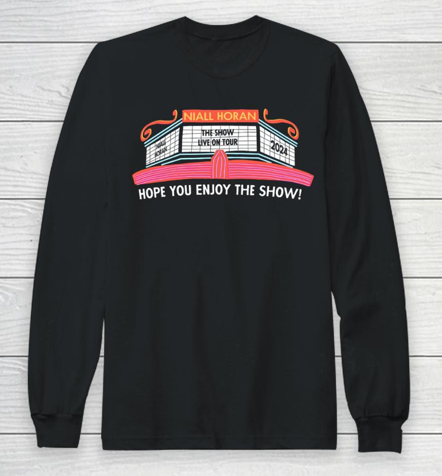 Niall Horan The Show Live On Tour 2024 Hope You Enjoy The Show Long Sleeve T-Shirt