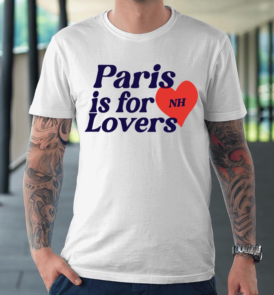 Niallhoran Store Paris Is For Lovers Premium T-Shirt