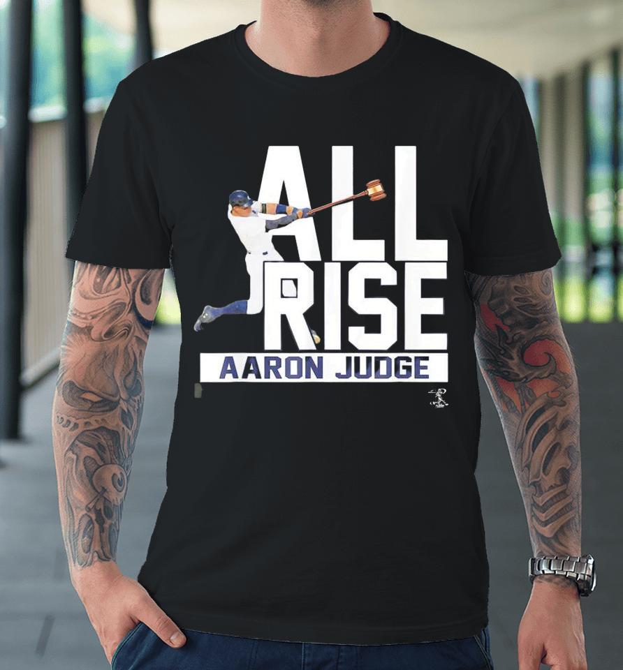 Nice All Rise Aaron Judge Premium T-Shirt