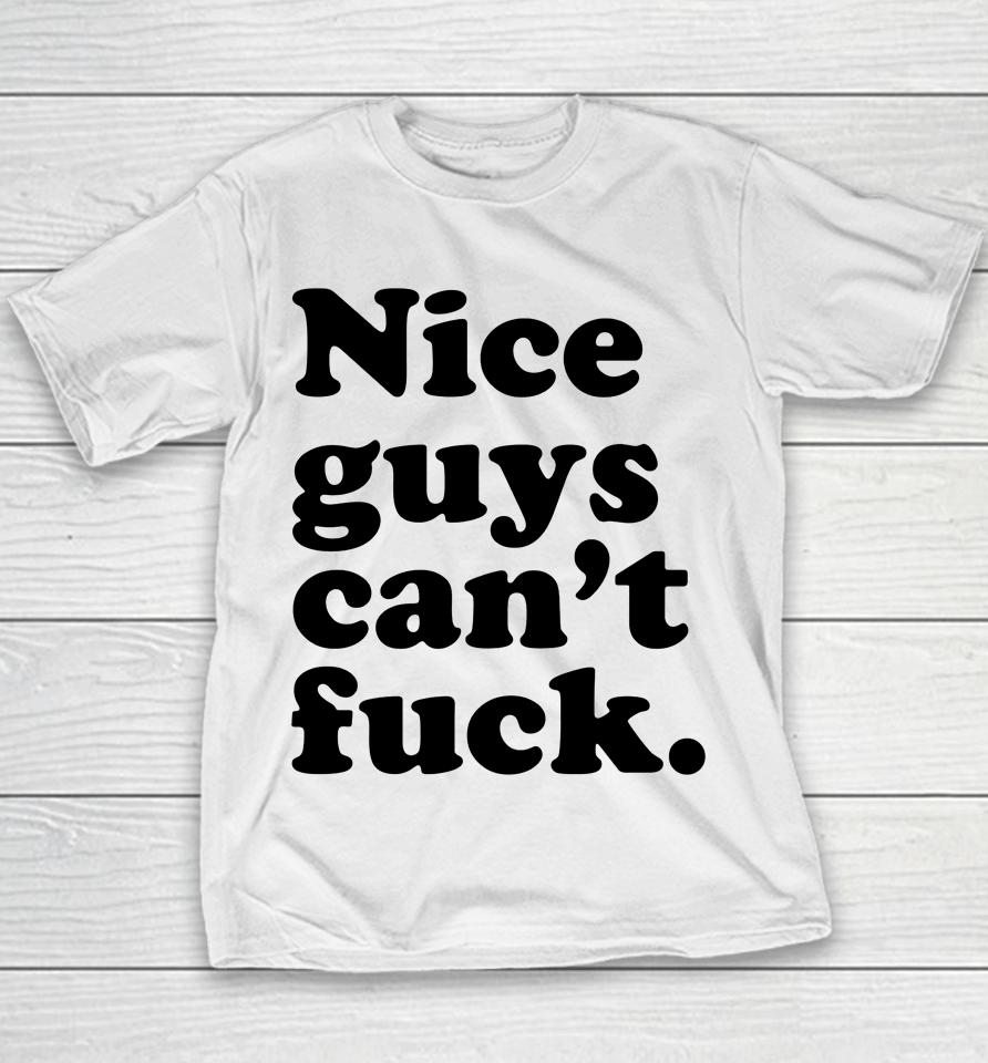 Nice Guys Can't Fuck Youth T-Shirt