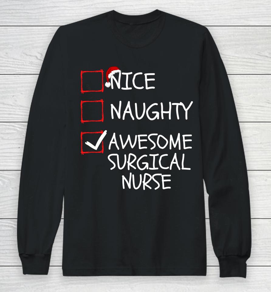 Nice Naughty Awesome Surgical Nurse Santa Christmas List Long Sleeve T-Shirt