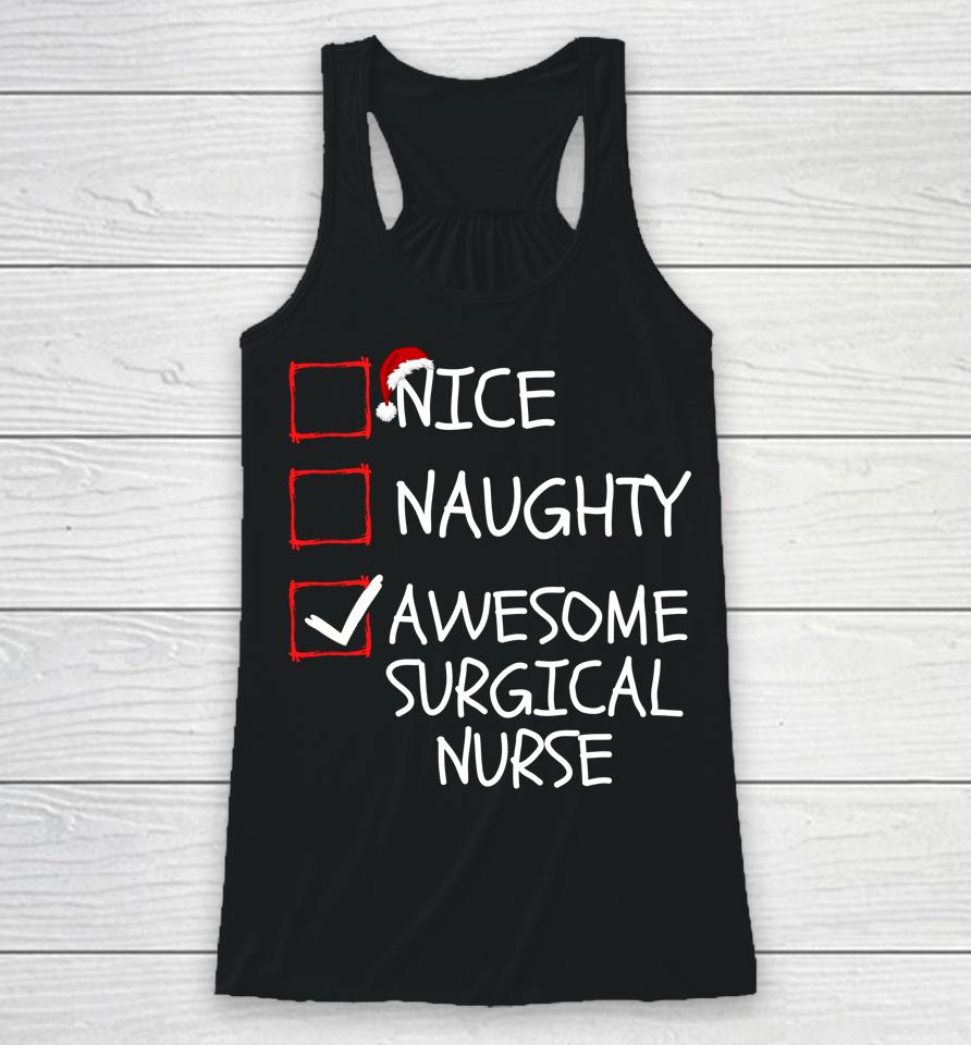 Nice Naughty Awesome Surgical Nurse Santa Christmas List Racerback Tank