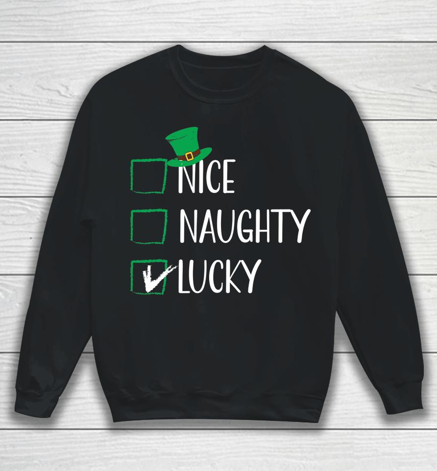 Nice Naughty Lucky St Patricks Shamrock Irish List Sweatshirt