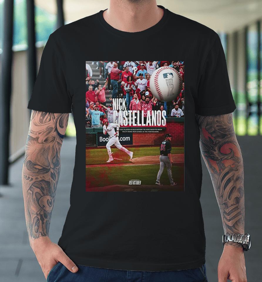 Nick Castellanos Philadelphia Phillies Casty Making History X2 First Player In Mlb History Premium T-Shirt