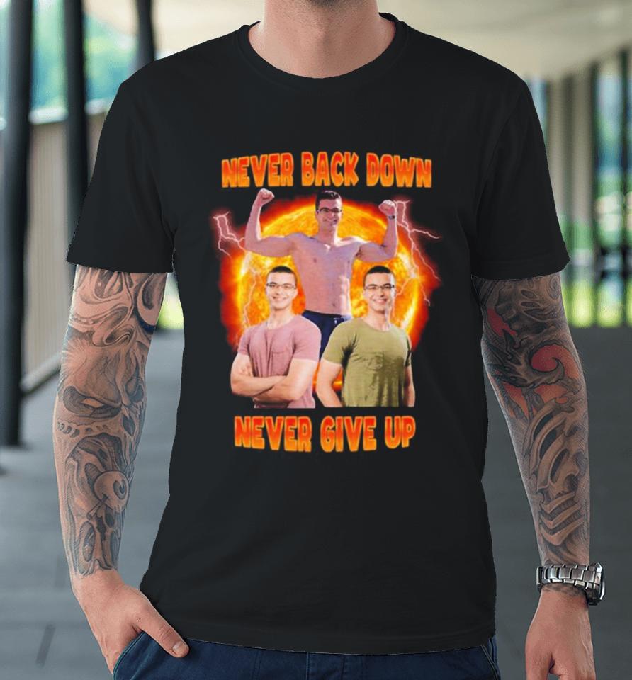 Nick Eh 30 Never Back Down Never Give Up Photo Design Premium T-Shirt