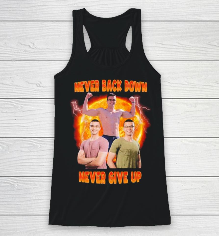 Nick Eh 30 Never Back Down Never Give Up Photo Design Racerback Tank