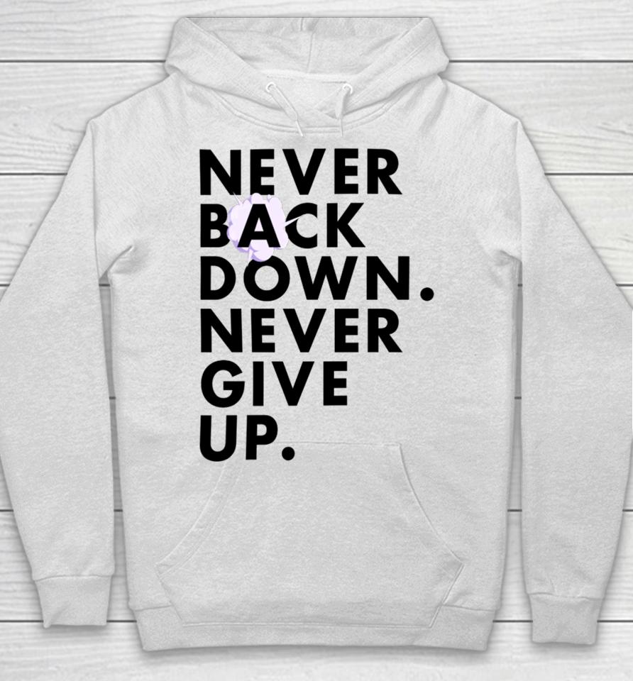 Nick Eh 30 Wearing Never Back Down Never Give Up Hoodie