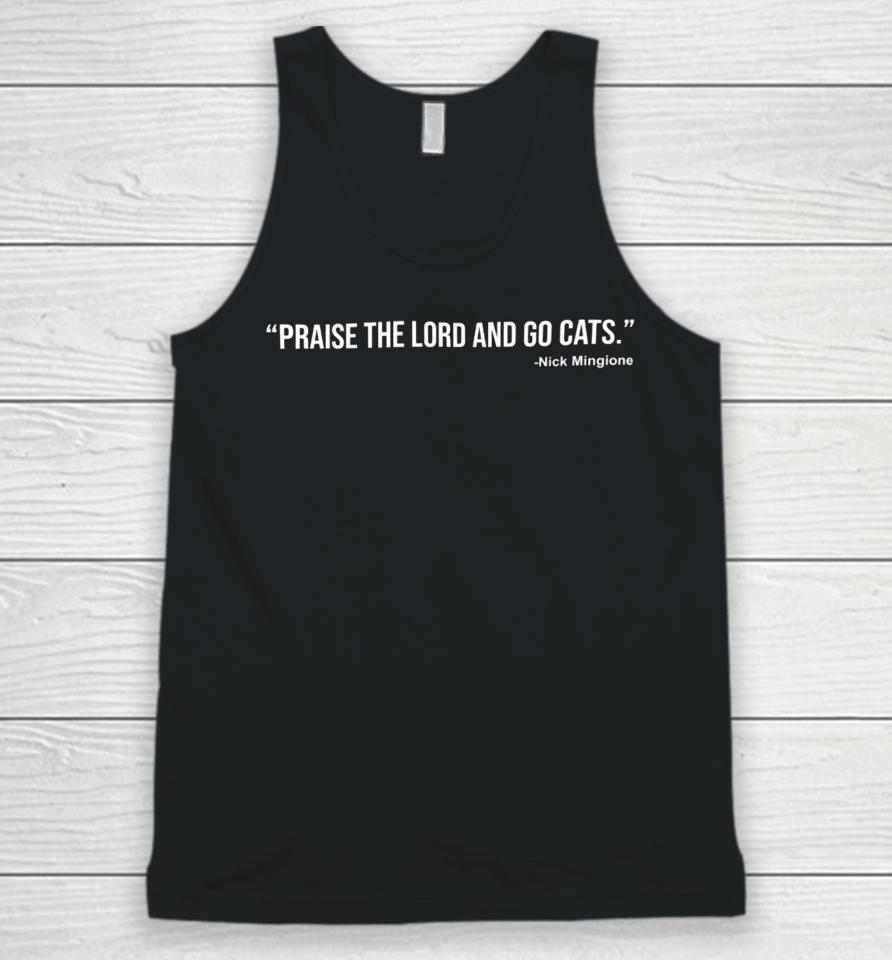 Nick Mingione Praise The Lord And Go Cats Unisex Tank Top