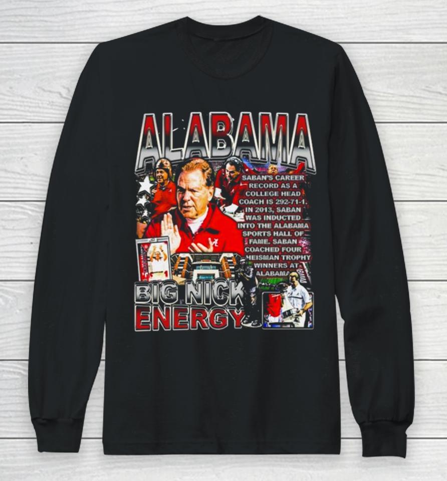 Nick Saban Coach Alabama Crimson Tide Football 2024 Big Nick Energy Long Sleeve T-Shirt