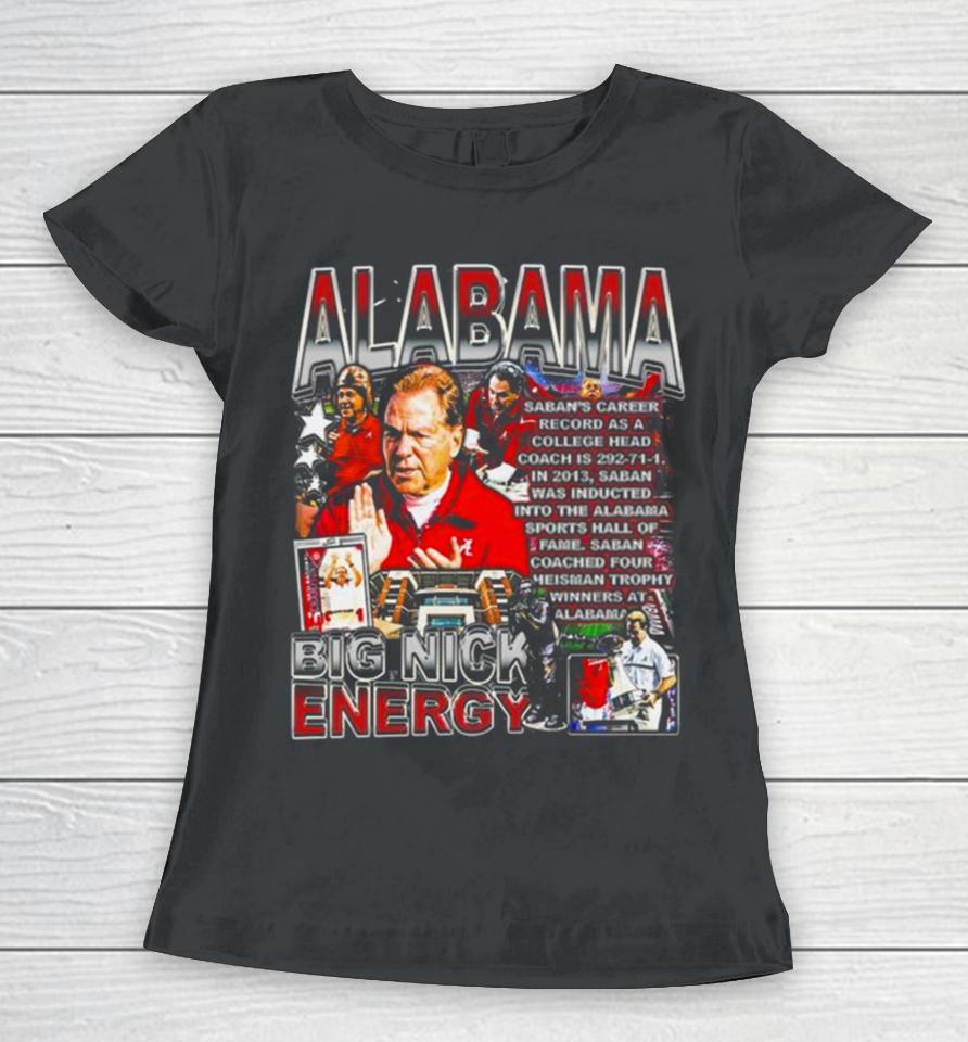 Nick Saban Coach Alabama Crimson Tide Football 2024 Big Nick Energy Women T-Shirt