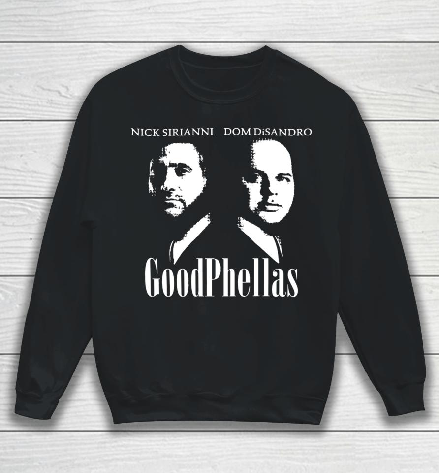 Nick Sirianni Dom Disandro Goodphellas Sweatshirt