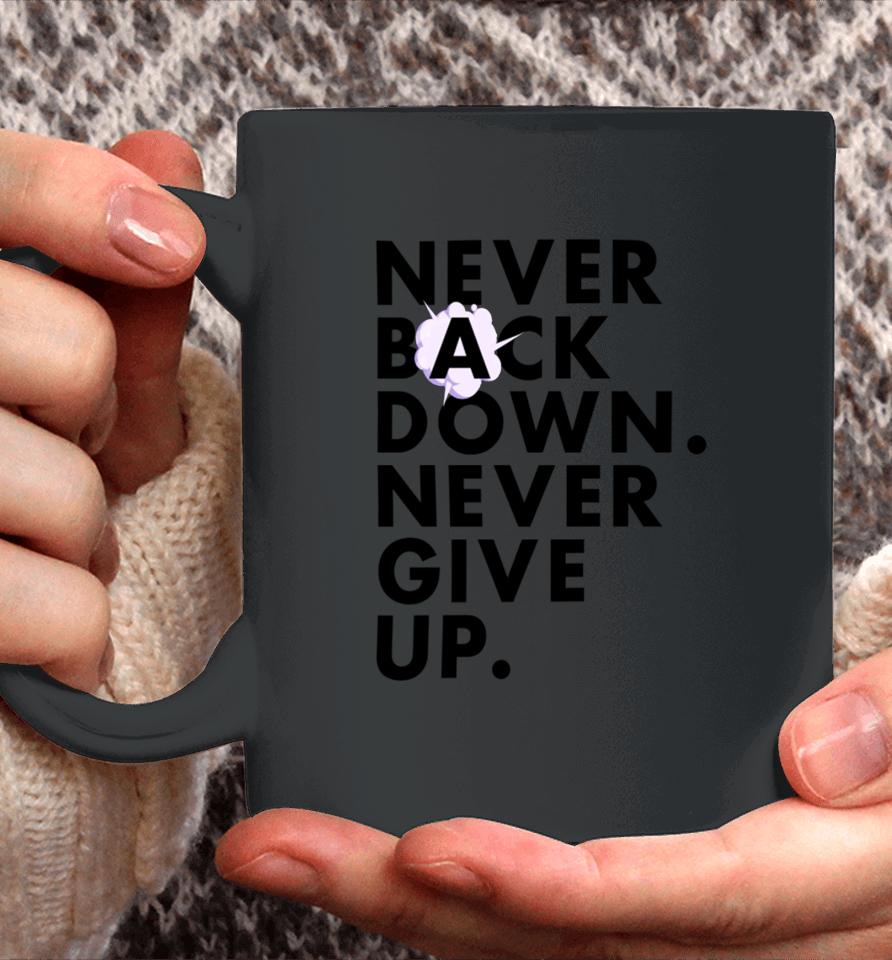 Nickeh30 Never Back Down Never Give Up Coffee Mug