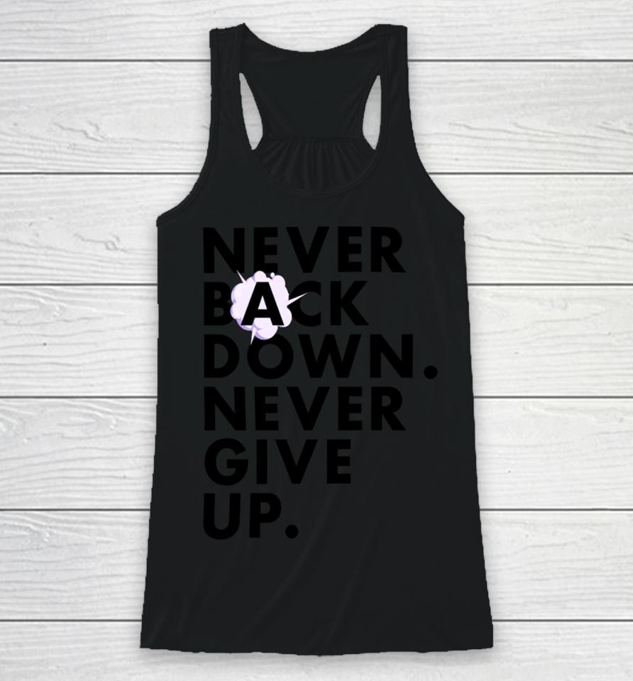 Nickeh30 Never Back Down Never Give Up Racerback Tank