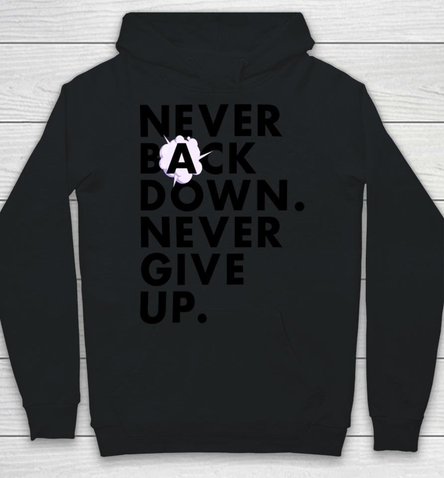 Nickeh30 Never Back Down Never Give Up Hoodie