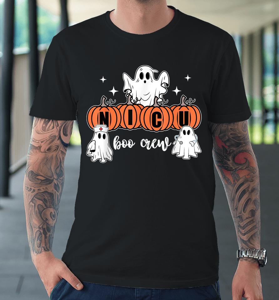 Nicu Nurse Boo Crew Nursing Halloween Cute Ghosts Pumpkins Premium T-Shirt