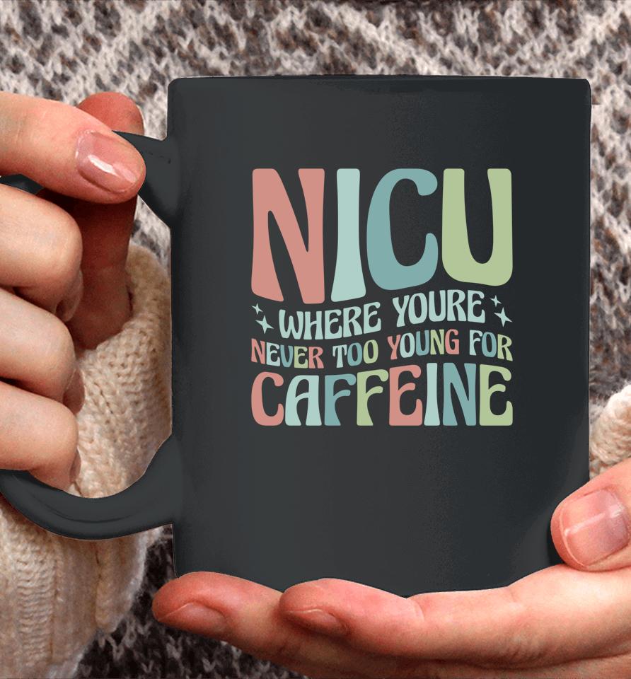 Nicu Where You're Never Too Young For Caffeine Coffee Mug