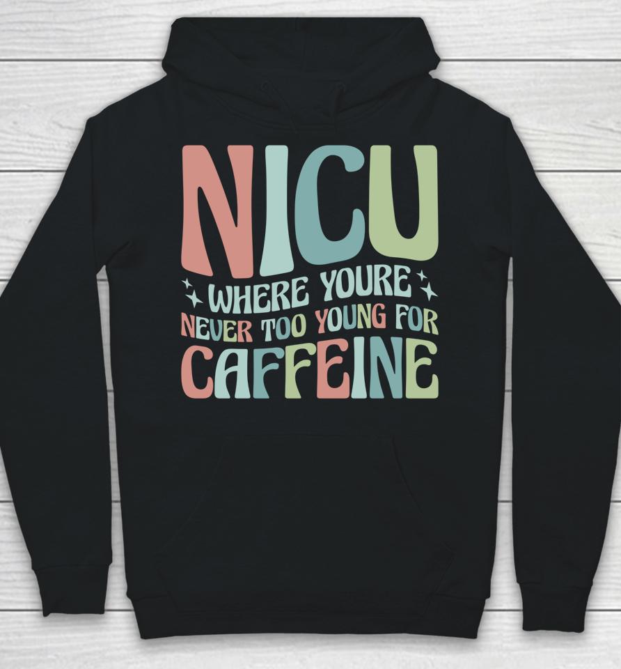 Nicu Where You're Never Too Young For Caffeine Hoodie