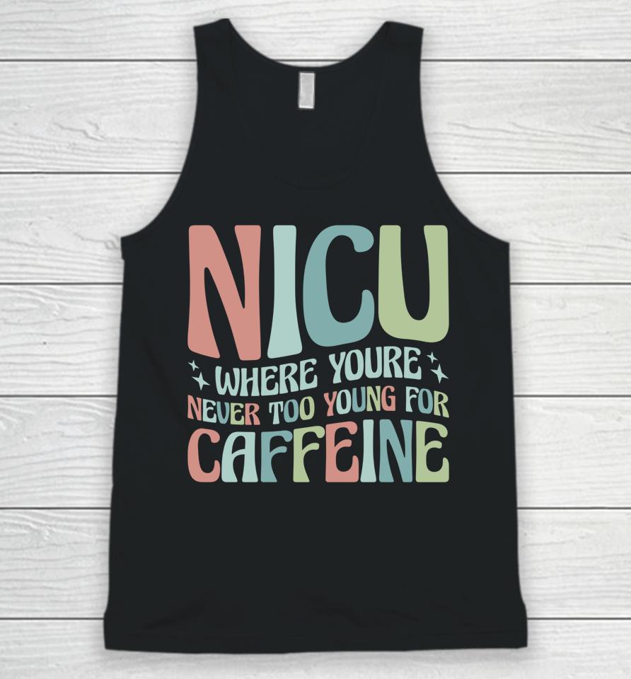 Nicu Where You're Never Too Young For Caffeine Unisex Tank Top