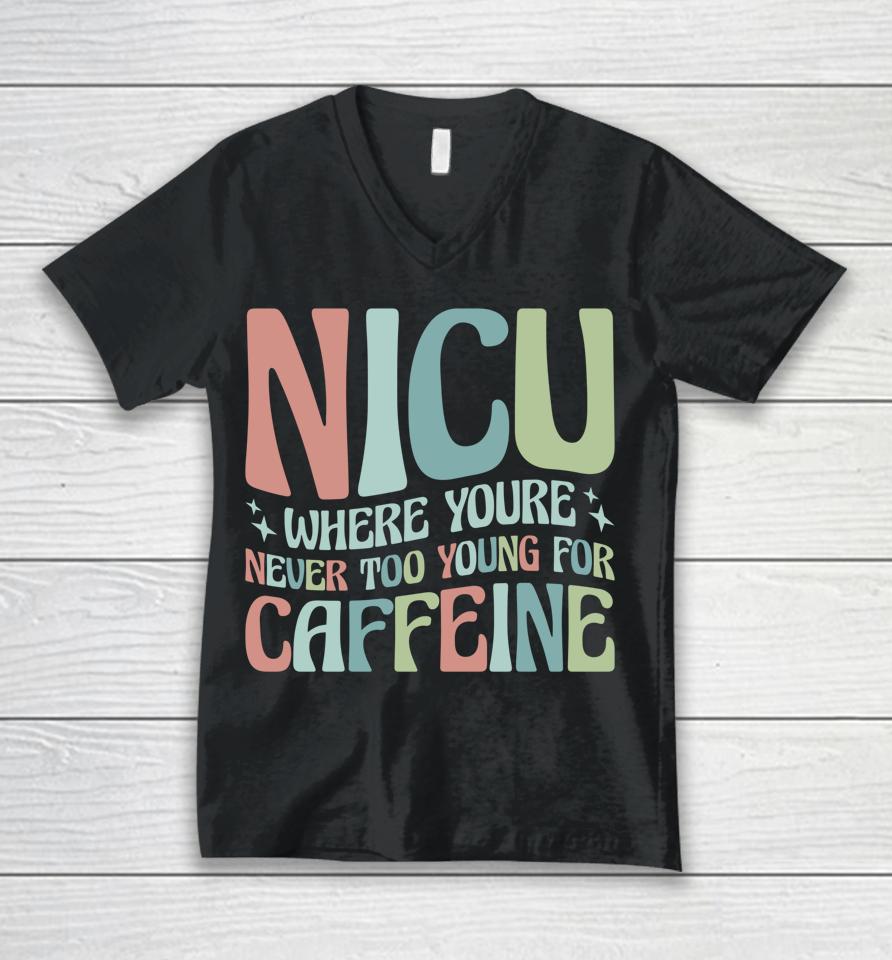Nicu Where You're Never Too Young For Caffeine Unisex V-Neck T-Shirt