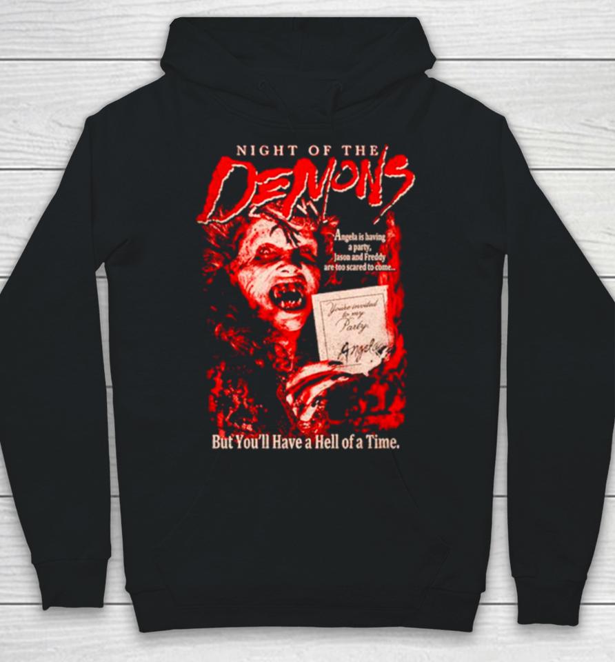 Night Of The Demons But You’ll Have A Hell Of A Time Hoodie