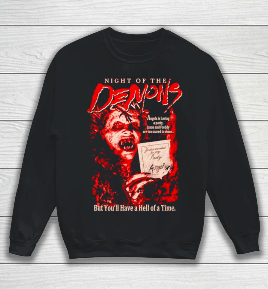 Night Of The Demons But You’ll Have A Hell Of A Time Sweatshirt