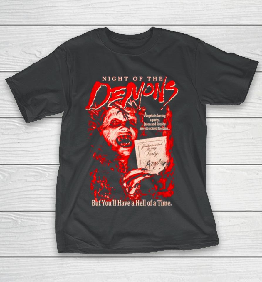 Night Of The Demons But You’ll Have A Hell Of A Time T-Shirt