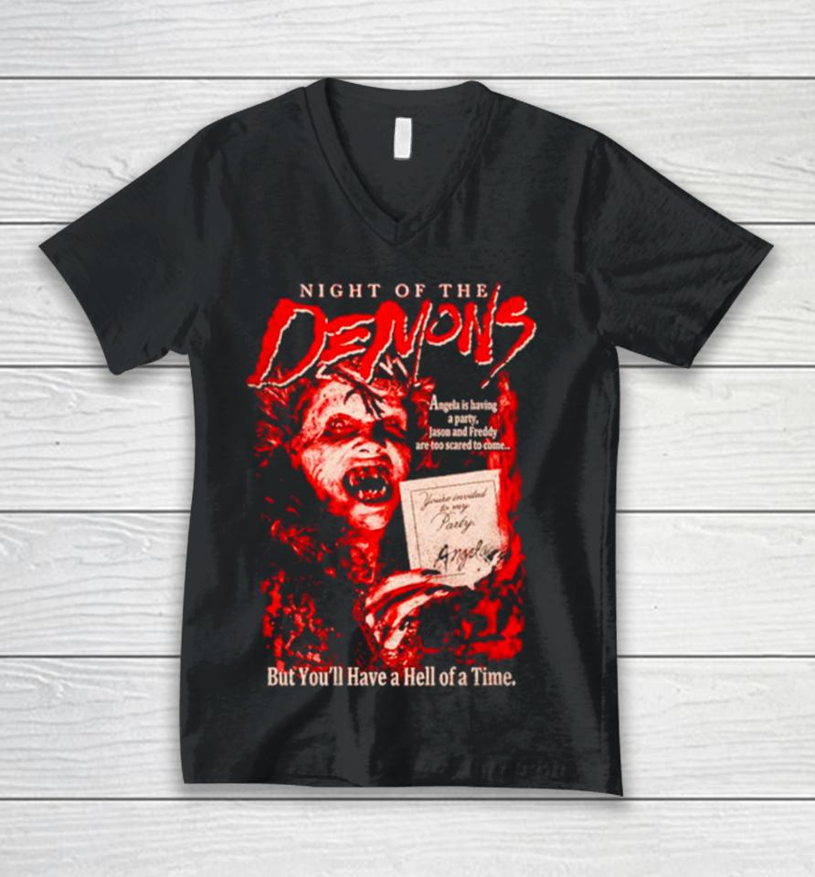 Night Of The Demons But You’ll Have A Hell Of A Time Unisex V-Neck T-Shirt