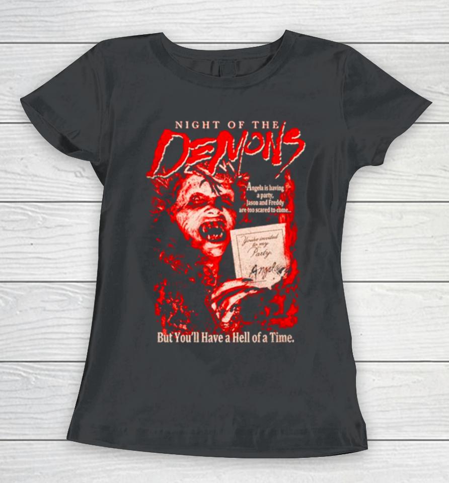 Night Of The Demons But You’ll Have A Hell Of A Time Women T-Shirt