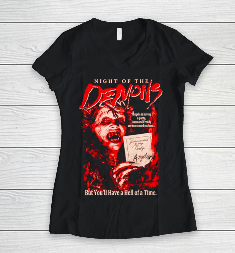 Night Of The Demons But You’ll Have A Hell Of A Time Women V-Neck T-Shirt
