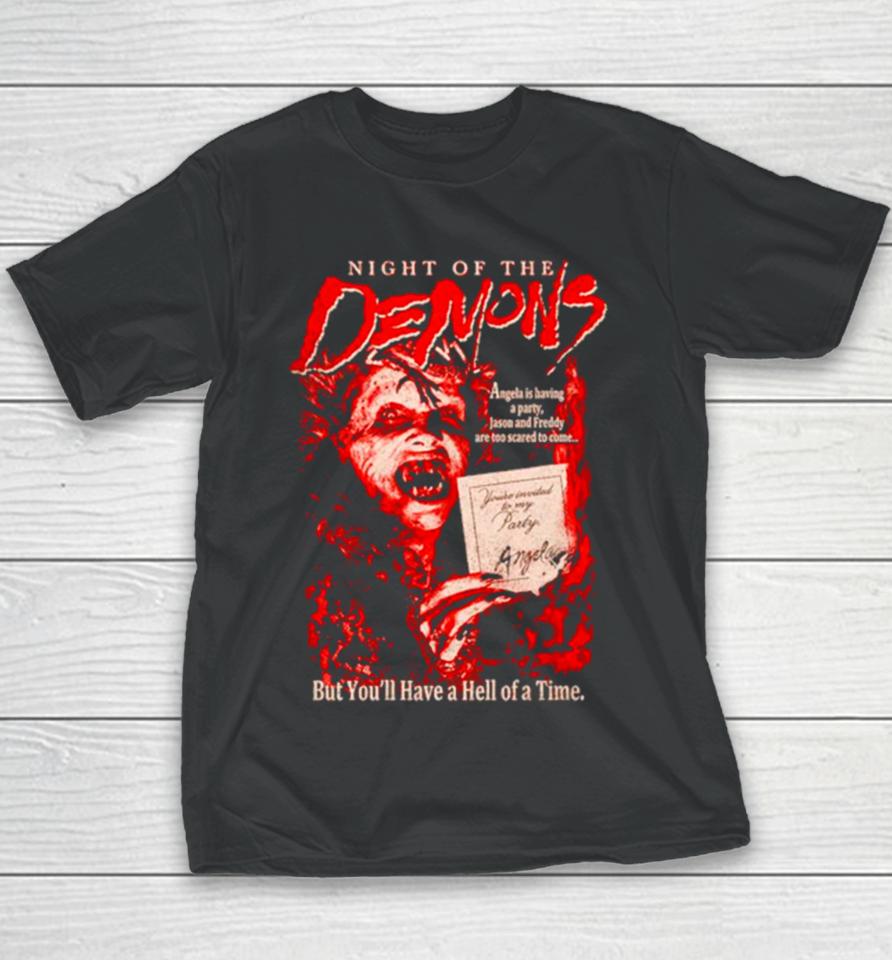 Night Of The Demons But You’ll Have A Hell Of A Time Youth T-Shirt