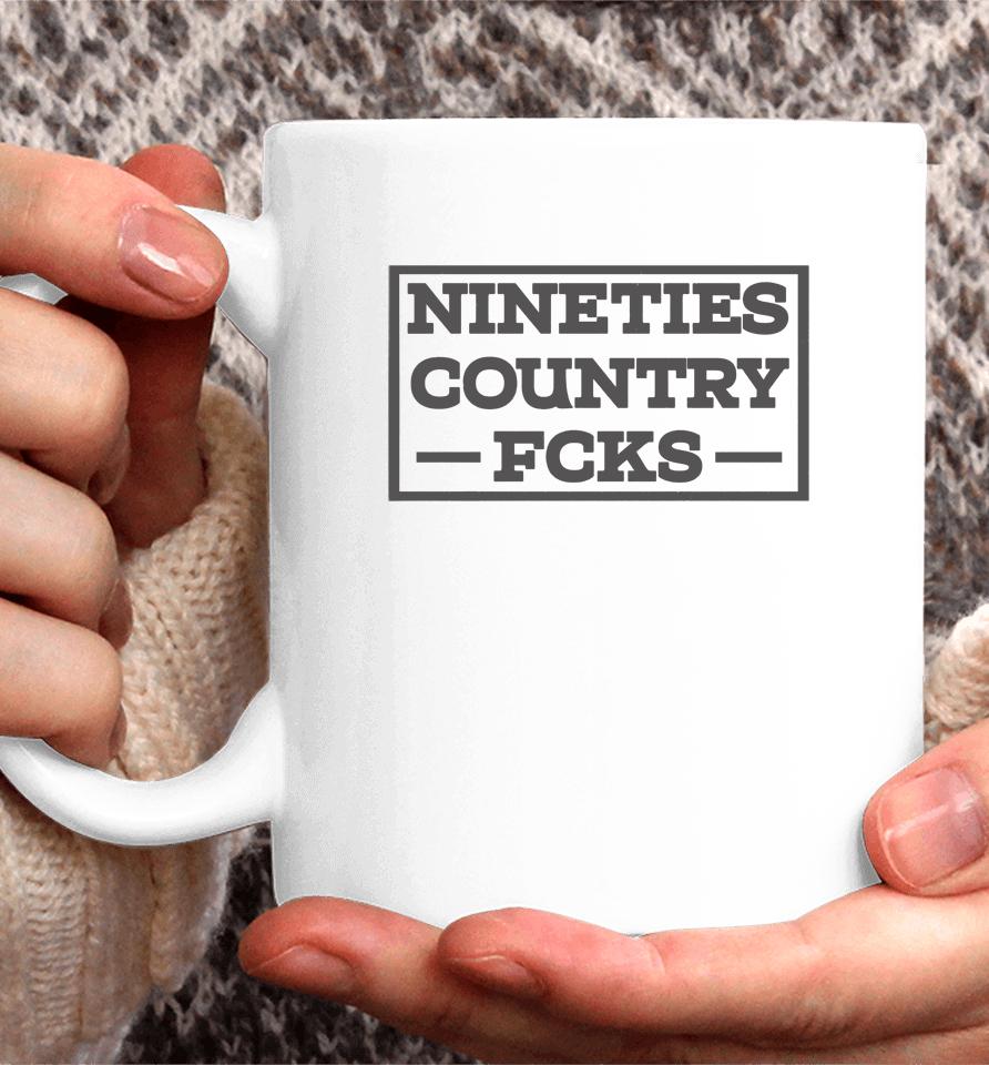 Nineties Country Fucks Coffee Mug