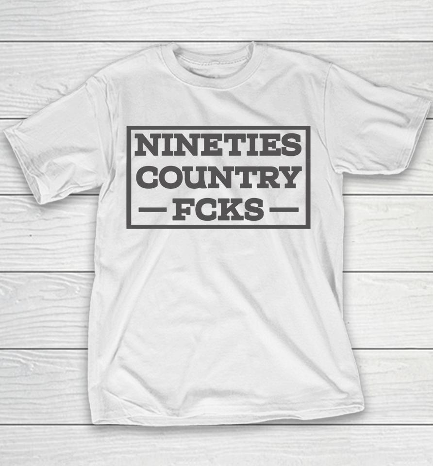Nineties Country Fucks Youth T-Shirt