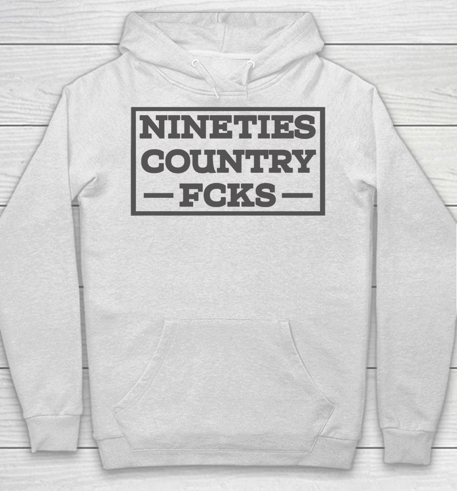 Nineties Country Fucks  Whiskey Riff Shop Merch Hoodie