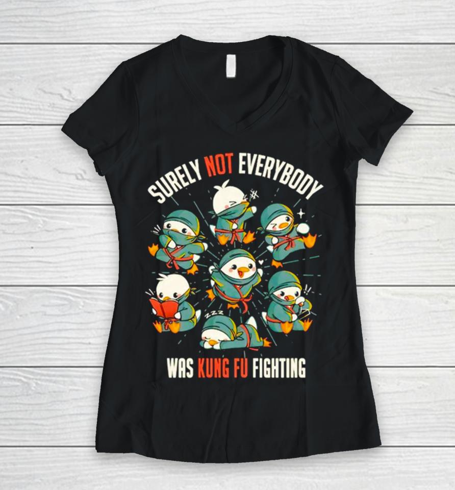 Ninja Ducks Surely Not Everybody Was Kung Fu Fighting Women V-Neck T-Shirt