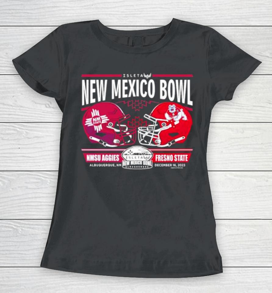 Nmsu Aggies Vs Fresno State 2023 Isleta New Mexico Bowl Final Score Matchup Women T-Shirt