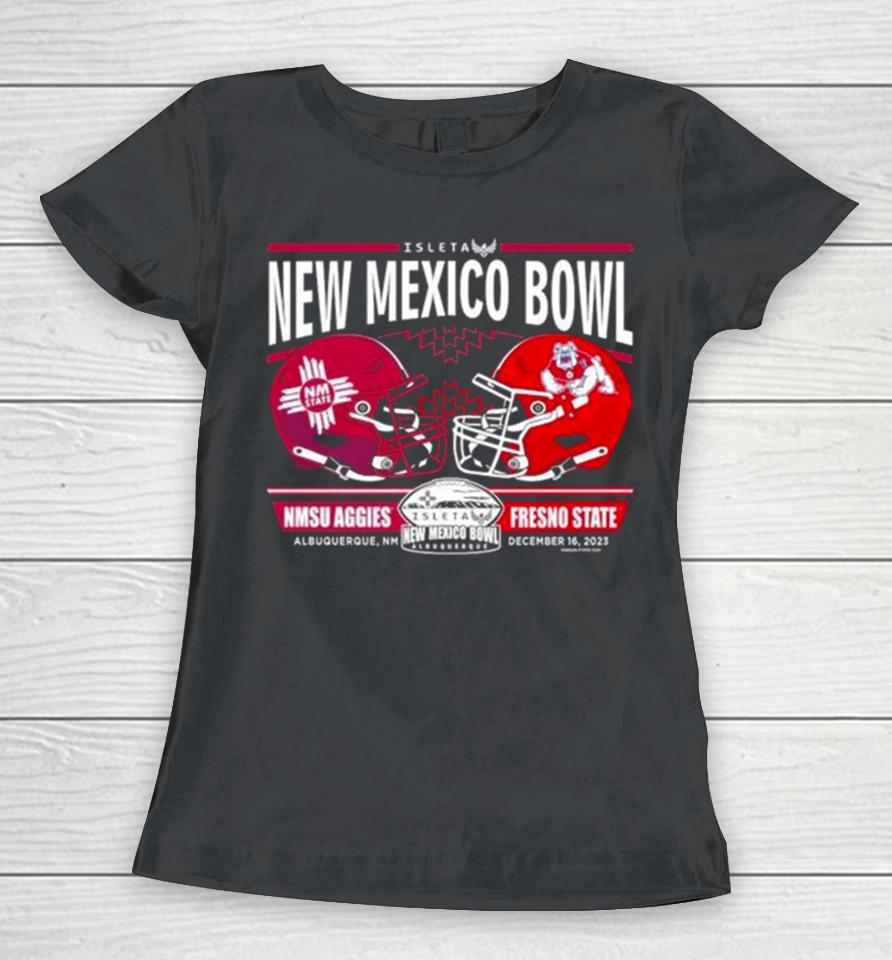 Nmsu Aggies Vs Fresno State 2023 New Mexico Bowl Head To Head Women T-Shirt