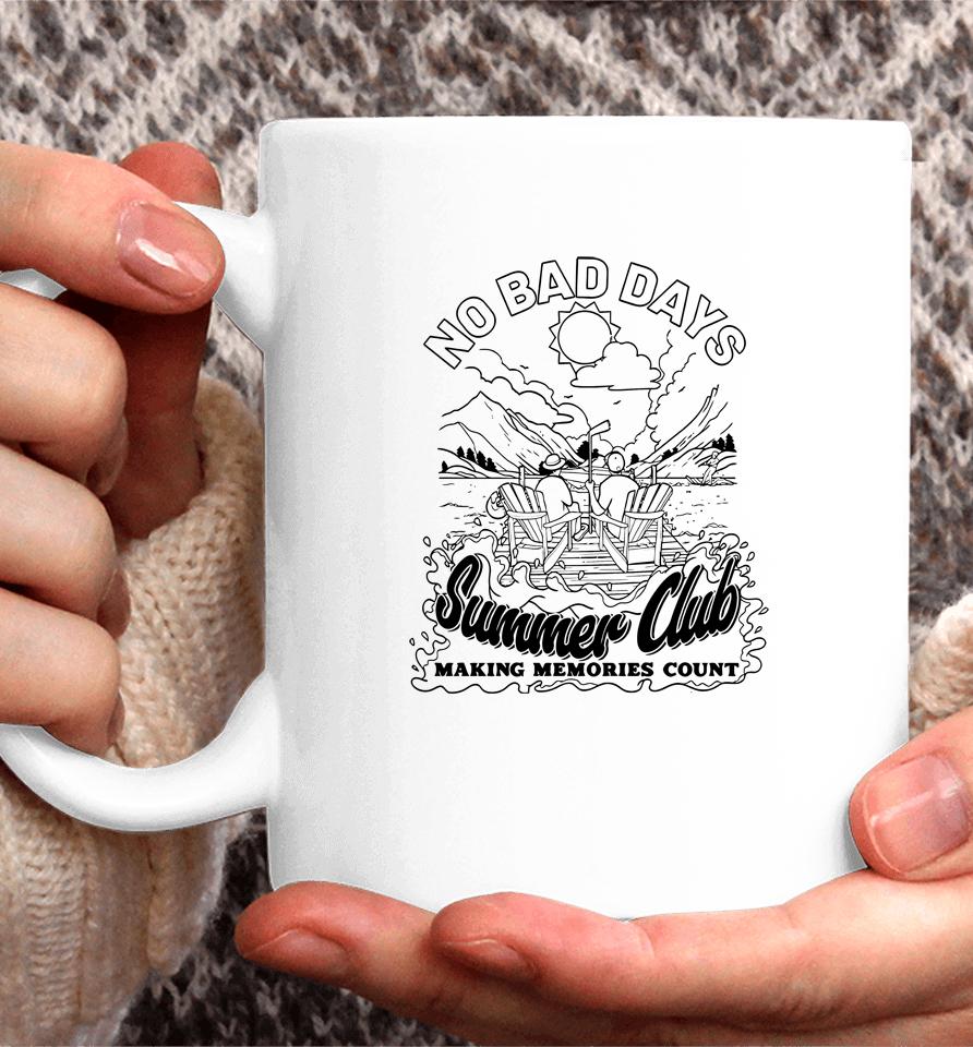 No Bad Days Summer Club Making Memories Count Coffee Mug