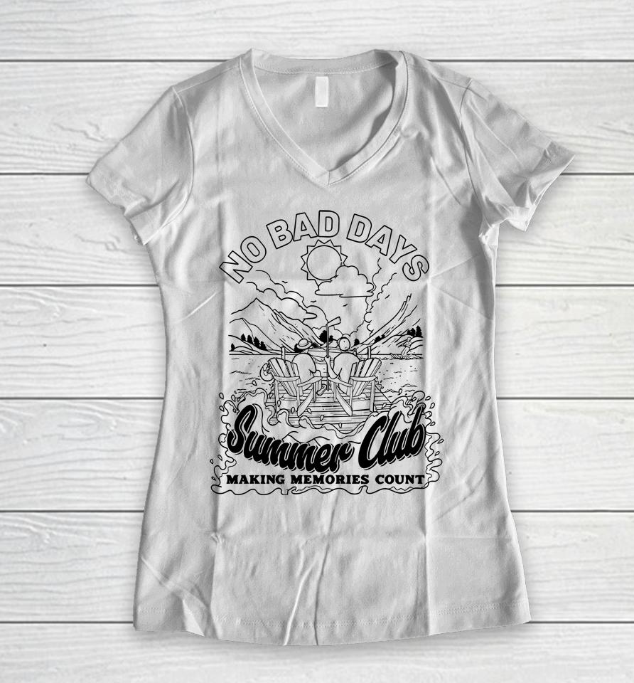 No Bad Days Summer Club Making Memories Count Women V-Neck T-Shirt
