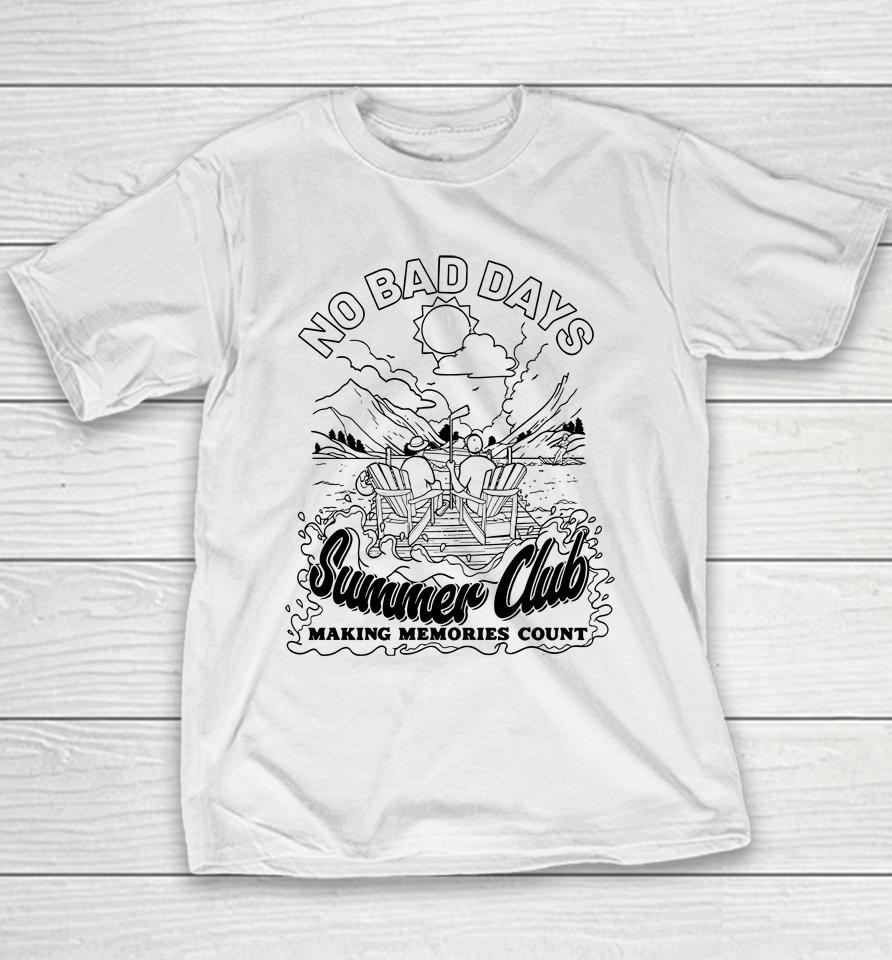 No Bad Days Summer Club Making Memories Count Youth T-Shirt
