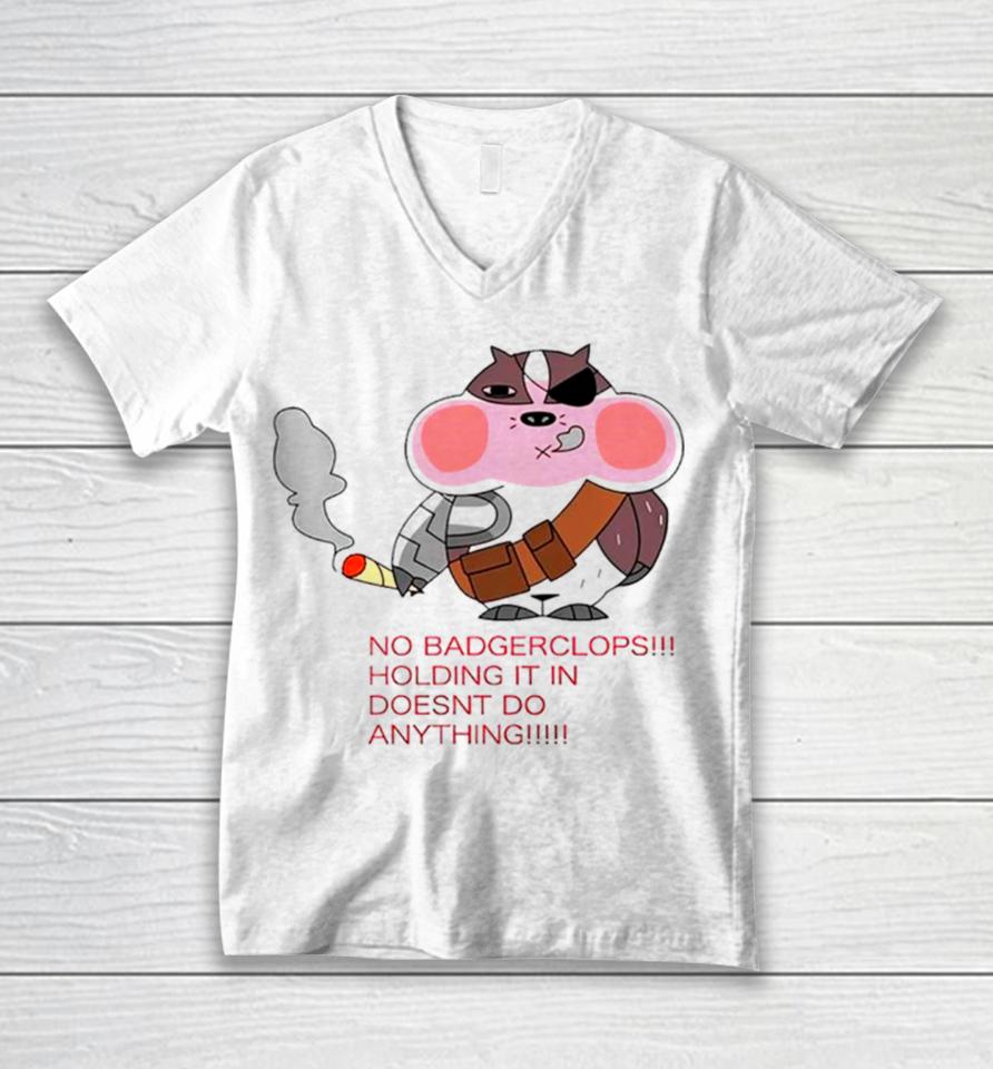 No Badgerclops Holding It In Doesnt Do Anything Funny Unisex V-Neck T-Shirt