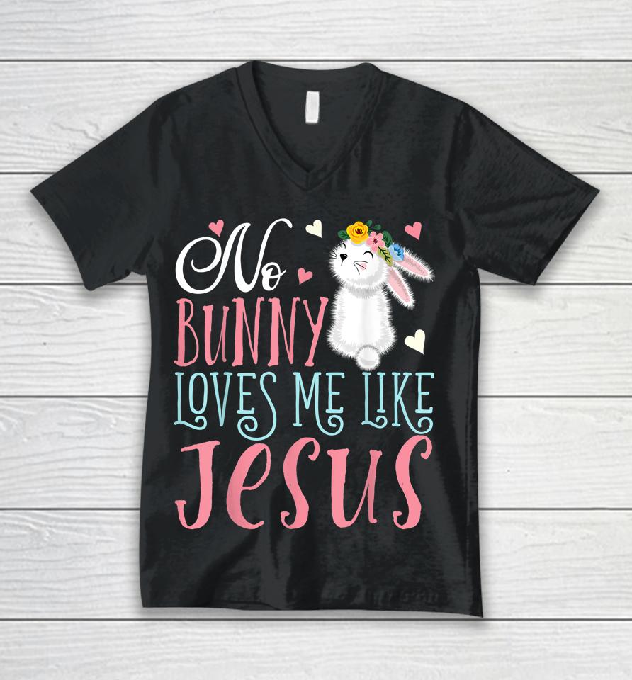No Bunny Loves Me Like Jesus Christian Easter Girls Gift Unisex V-Neck T-Shirt