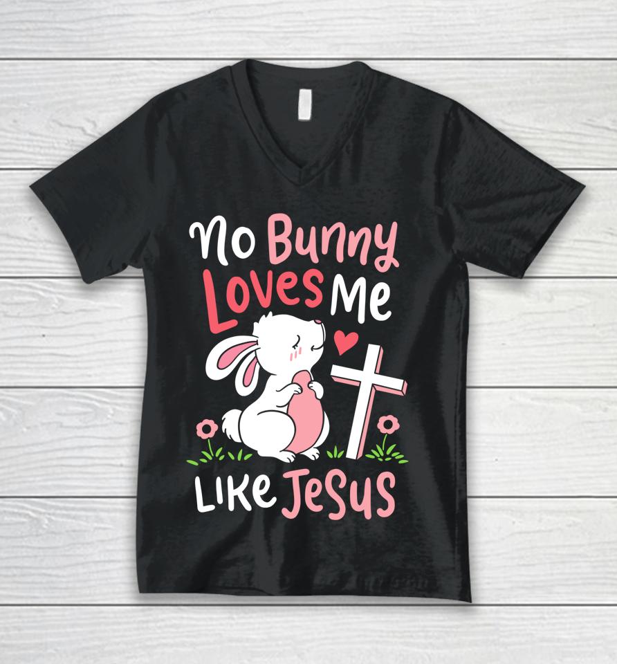 No Bunny Loves Me Like Jesus Christian Religious Easter Gift Unisex V-Neck T-Shirt