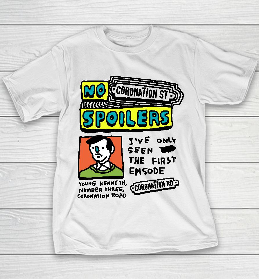 No Coronation St Spoilers I've Only Seen The First Episode Youth T-Shirt