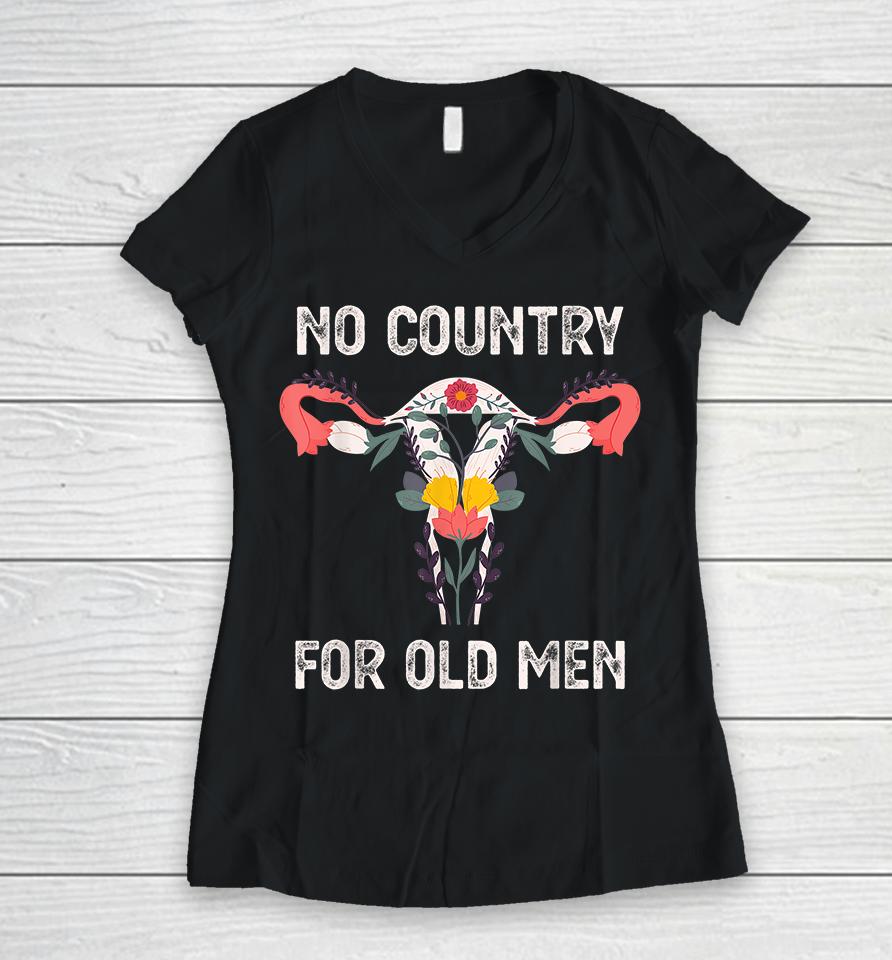 No Country For Old Men Funny Floral Vagina Uterus Women V-Neck T-Shirt
