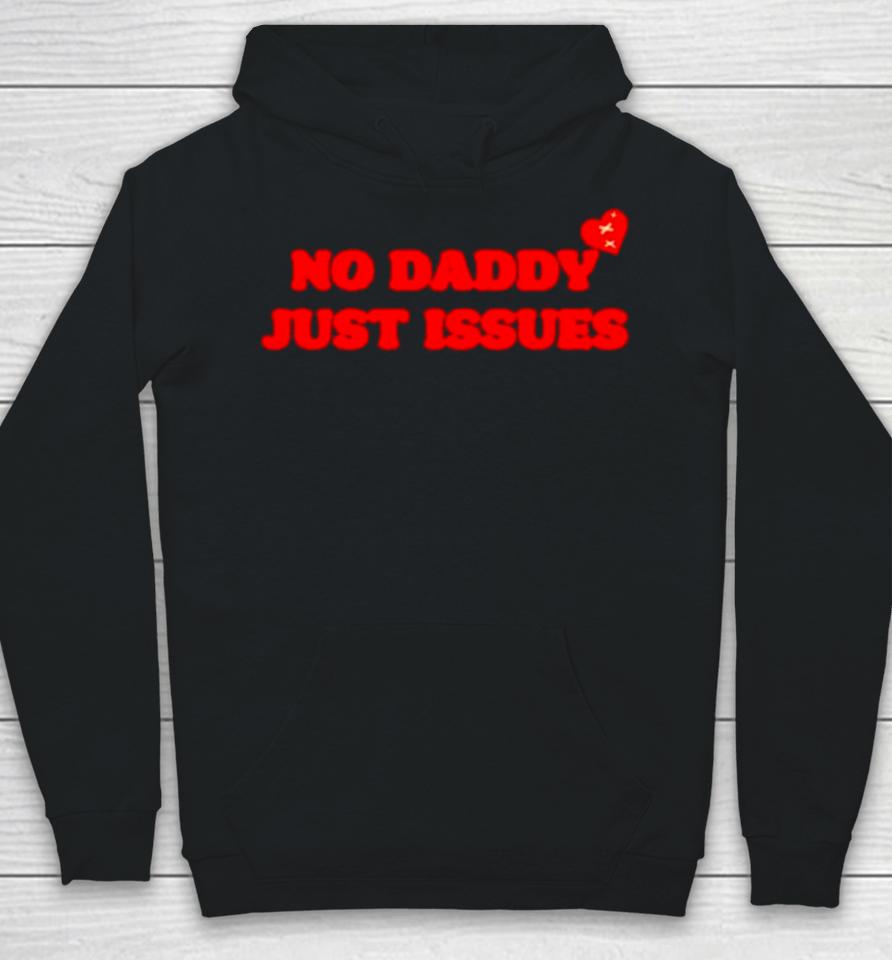 No Daddy Just Issues Heart Hoodie